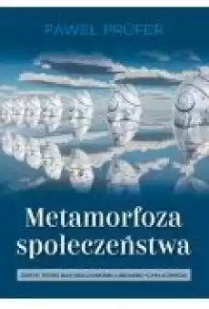 Metamorfoza społeczeństwa Książki Nauki humanistyczne