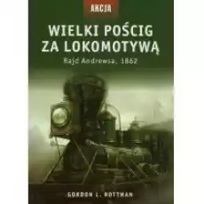 Wielki pościg za lokomotywą Książki Historia