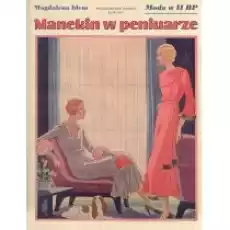 Manekin w peniuarze Moda w II RP Książki Literatura faktu