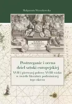 Postrzeganie i ocena dzieł sztuki europejskiej Książki Nauki humanistyczne