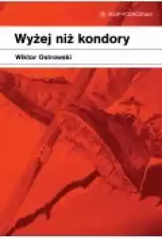 Wyżej niż kondory Książki Ebooki