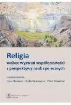 Religia wobec wyzwań współczesności z perspektywy nauk społecznych Książki Nauki humanistyczne