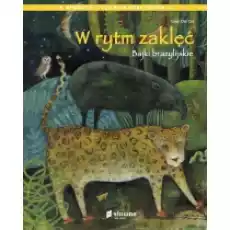 W rytm zaklęć Bajki brazylijskie Opowieści z czterech stron świata Książki Dla dzieci