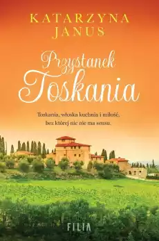 Przystanek Toskania wyd kieszonkowe Książki Literatura obyczajowa