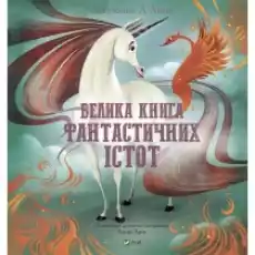 The Big Book of Fantastic Creatures w ukraińska Książki Obcojęzyczne