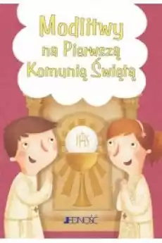 Modlitwy na Pierwszą Komunię Świętą Książki Religia