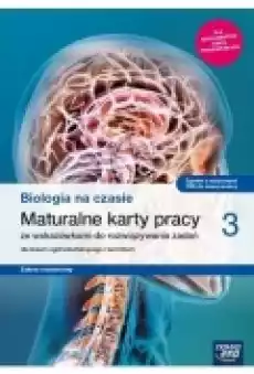 Biologia na czasie 3 Maturalne karty pracy dla liceum ogólnokształcącego i technikum Zakres rozszerzony Książki Podręczniki i lektury