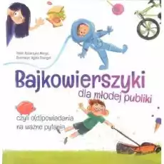 Bajkowierszyki dla młodej publiki Książki Dla dzieci