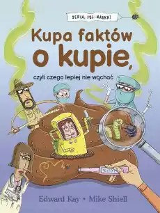 Kupa faktów o kupie czyli czego lepiej nie wąchać Książki