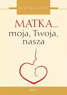 Matka moja twoja nasza Książki Religia