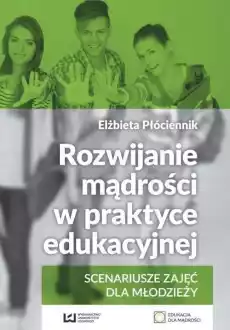 Rozwijanie mądrości w praktyce edukacyjnej Książki Nauki humanistyczne