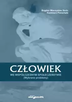 Człowiek we współczesnym społeczeństwie Książki Nauki humanistyczne