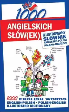 1000 angielskich słówek Ilustrowany słownik Książki Encyklopedie i słowniki