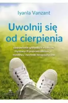 Uwolnij się od cierpienia Książki Audiobooki