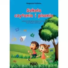 Szkoła czytania i pisania Ćwiczenia w czytaniu i pisaniu dla dzieci od 6 lat Książki Podręczniki i lektury