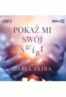 Pokaż mi swój świat Książki Audiobooki Pozostałe