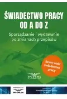 Świadectwo pracy od A do Z Sporządzanie i Książki Prawo akty prawne