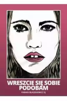 Wreszcie się sobie podobam Książki Audiobooki