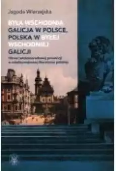 Była wschodnia Galicja w Polsce Książki Nauki humanistyczne