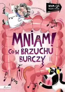 Wiem i ja Mniam Co w brzuchu burczy Książki Dla dzieci