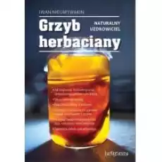 Grzyb herbaciany Naturalny uzdrowiciel Książki Poradniki