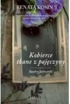 Kobierce tkane z pajęczyny Siostry Jutrzenki Tom 4 Książki Literatura obyczajowa