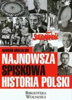 Najnowsza spiskowa historia Polski Książki Literatura faktu