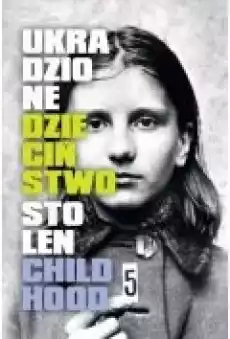 Ukradzione dzieciństwo Stolen Childhood Książki Historia