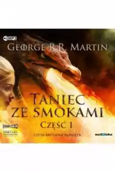 Taniec ze smokami Część 1 Pieśń Lodu i Ognia Tom 5 Książki Audiobooki