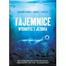 Tajemnice wydobyte z jeziora Książki Literatura faktu