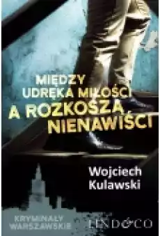 Między udręką miłości a rozkoszą nienawiści Prokurator Marian Suski Tom 2 Książki Ebooki