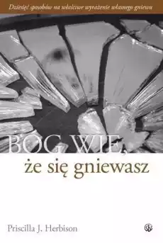 Bóg wie że się gniewasz Książki Religia