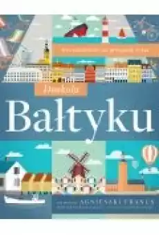 Dookoła Bałtyku 100 pomysłów na przygodę życia Książki Literatura podróżnicza