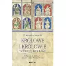 Królowe i królowie Wielkiej Brytanii Książki Biograficzne