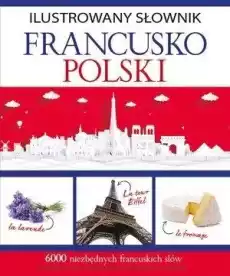 Ilustrowany słownik francuskopolski Książki Encyklopedie i słowniki