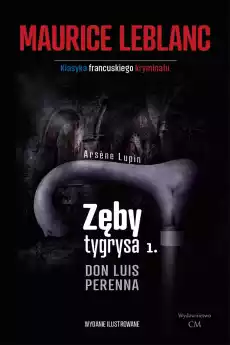 Zęby tygrysa Don Luis Perenna Arsene Lupin Tom 1 Książki Kryminał sensacja thriller horror