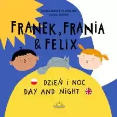 Franek Frania i Felix Dzień i noc Książki Dla dzieci