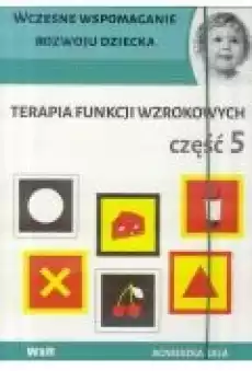 Terapia funkcji wzrokowych cz5 Książki Nauki humanistyczne