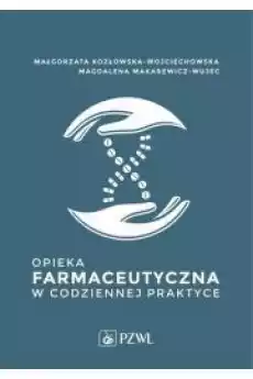 Opieka farmaceutyczna w codziennej praktyce Książki Audiobooki