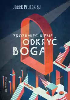 Zrozumieć siebie odkryć Boga Książki Religia