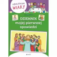 Dziennik mojej pierwszej spowiedzi Laboratorium wiary Książki Religia