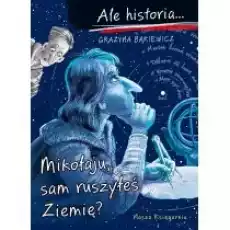 Mikołaju sam ruszyłeś Ziemię Ale historia Książki Dla dzieci