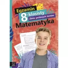 Egzamin 8klasisty Zbiór próbnych testów Matematyka Książki Podręczniki i lektury