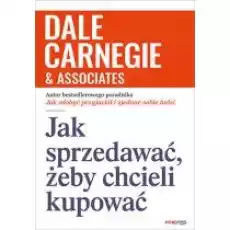 Jak sprzedawać żeby chcieli kupować Książki Nauki humanistyczne