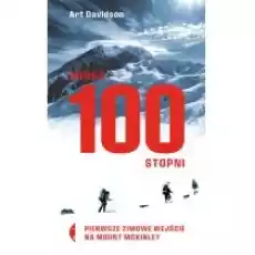 Minus 100 stopni Pierwsze zimowe wejście na Mount McKinley Książki Literatura faktu