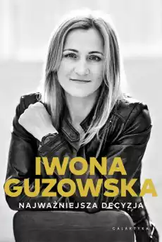 Najważniejsza decyzja autobiografia Książki Biograficzne