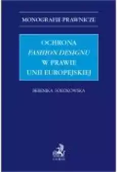 Ochrona fashion designu w prawie Unii Europejskiej Książki Ebooki