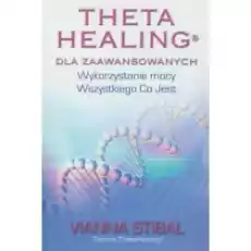 Theta Healing dla zaawansowanych Książki Poradniki