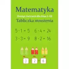 Matematyka Tabliczka mnożenia Zeszyt ćwiczeń dla klas 13 Książki Podręczniki i lektury