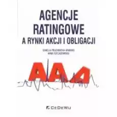 Agencje ratingowe a rynki akcji i obligacji Książki Biznes i Ekonomia